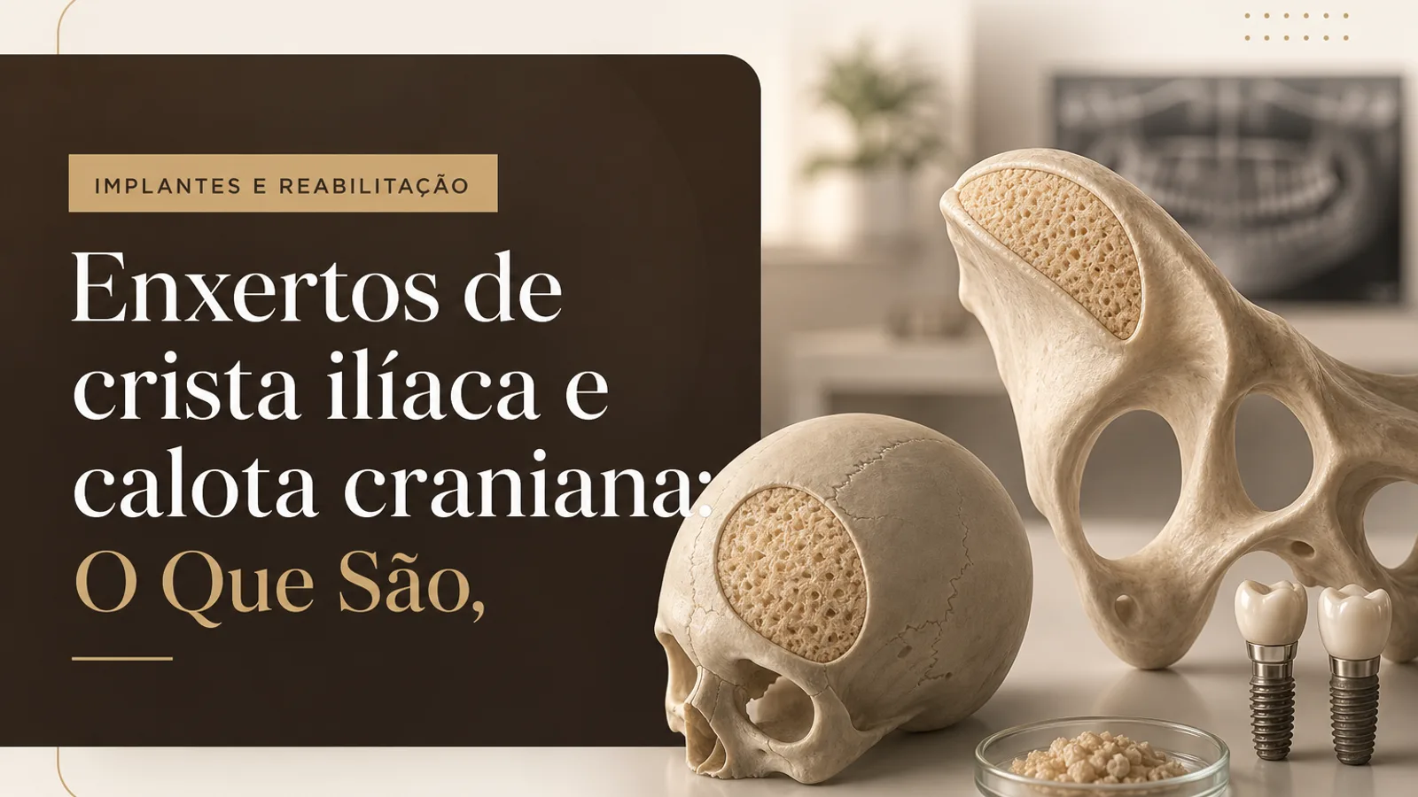 Enxertos de crista ilíaca e calota craniana: O Que São,