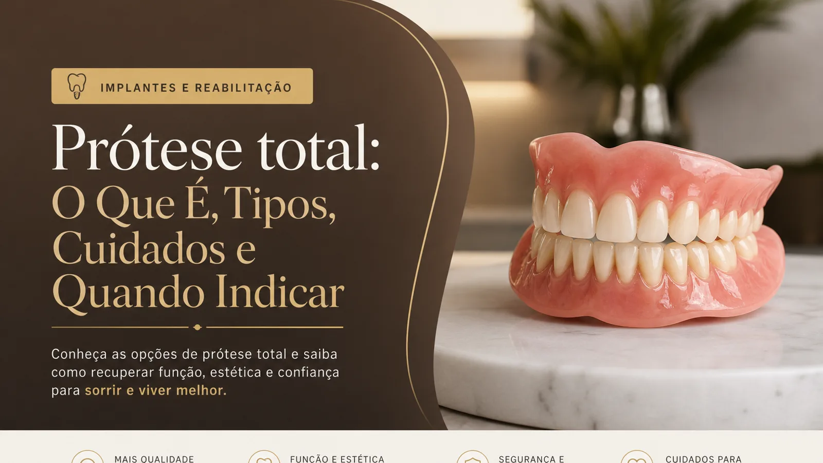 Prótese total: O Que É, Tipos, Cuidados e Quando Indicar